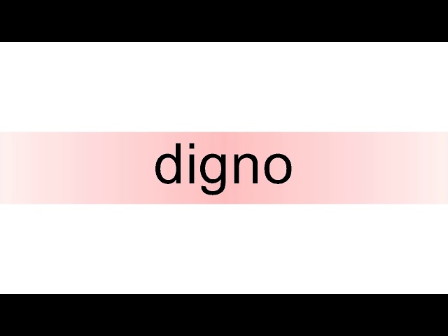 digno en ingles