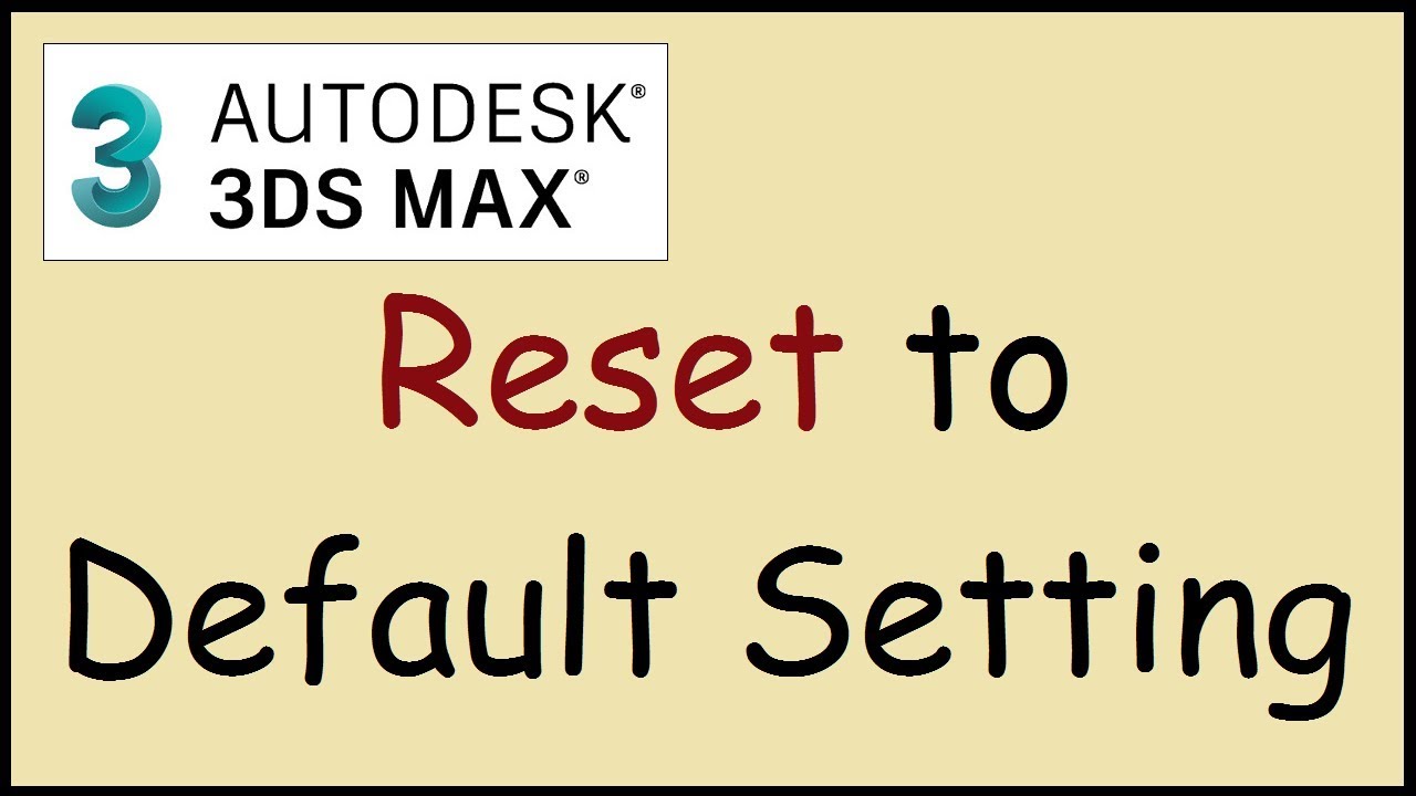 how to reset 3ds max