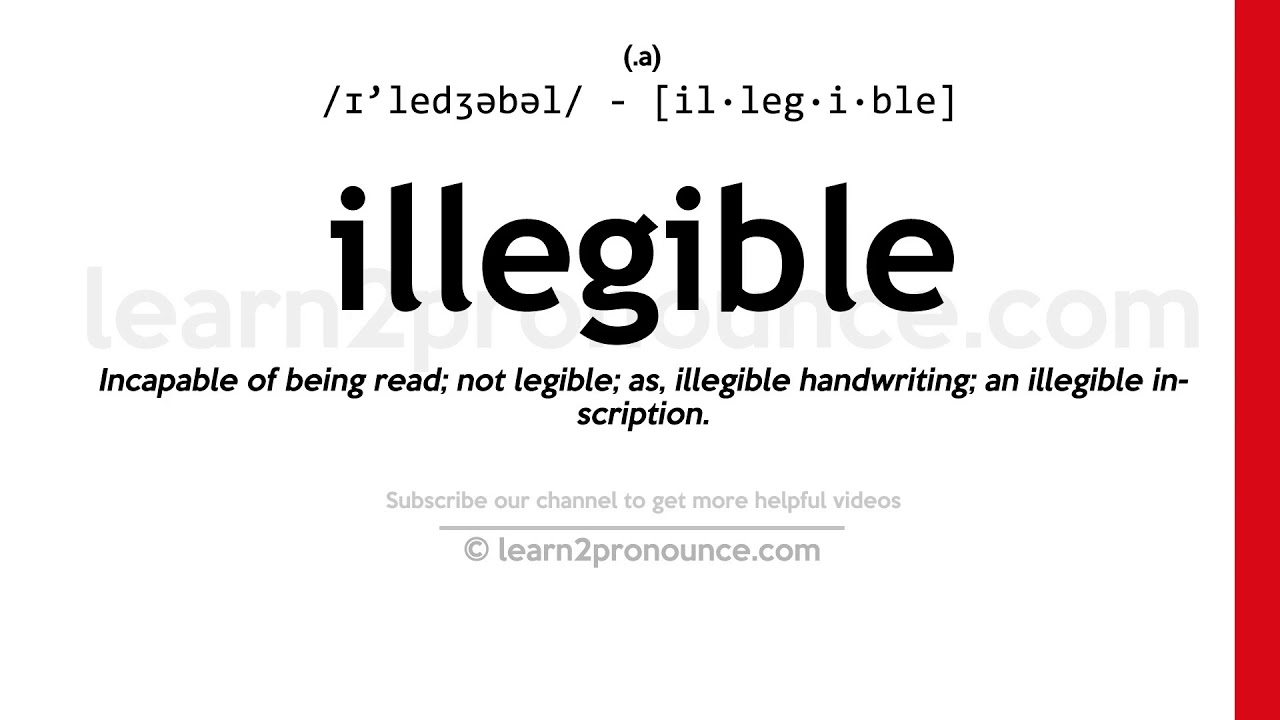 what does illegibly mean