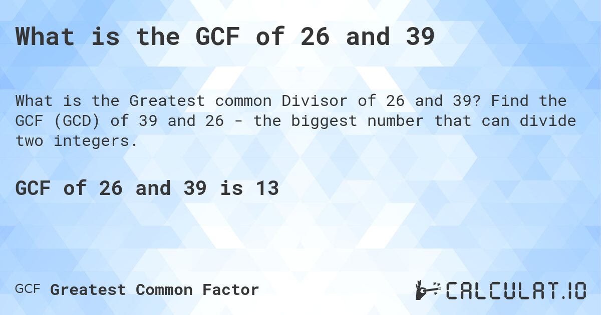 greatest common factor of 26 and 39