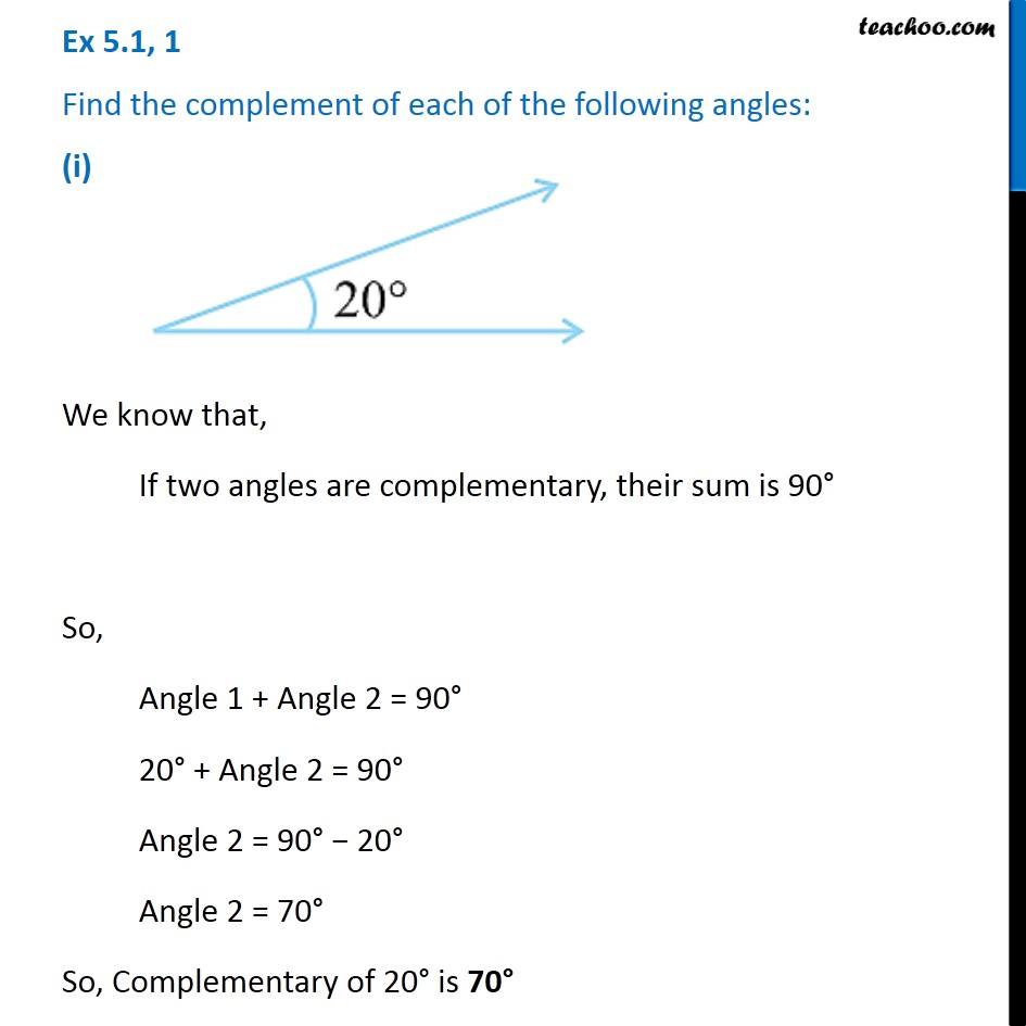 find the complement of each of the following angles