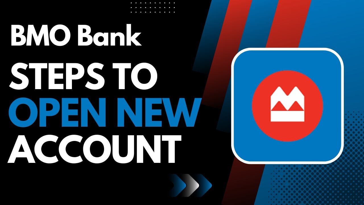 bank of montreal open account