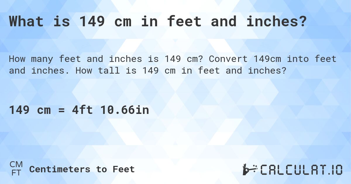 149 cm in feet