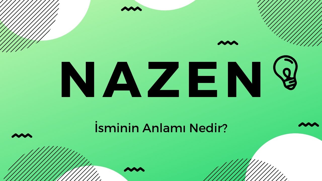 nazende isminin anlamı nedir