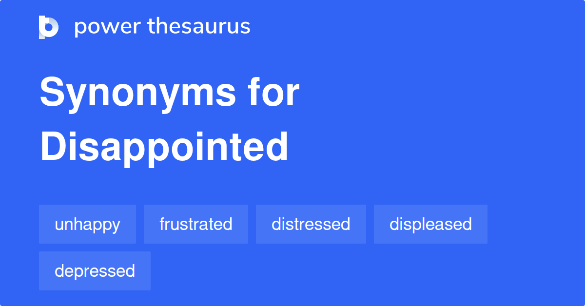 synonym for disappointed