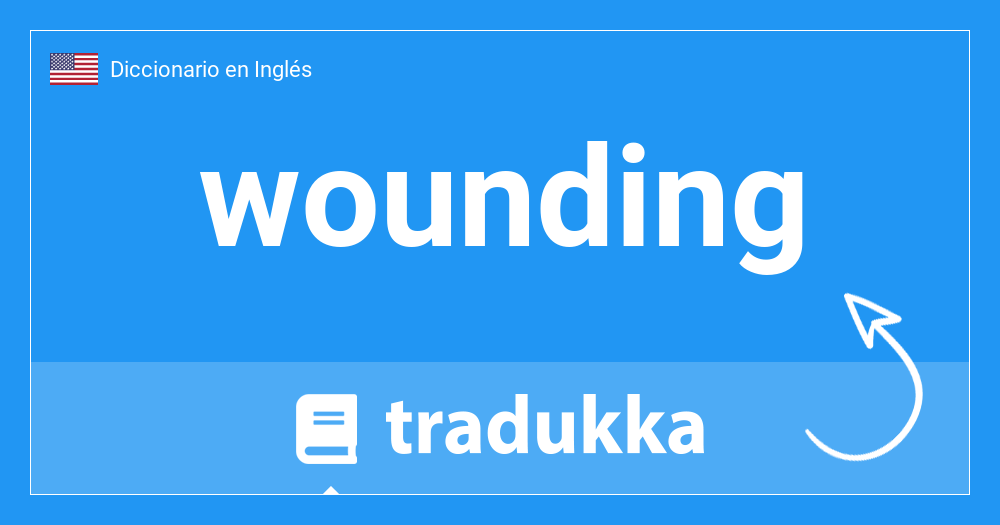 wounding traduccion