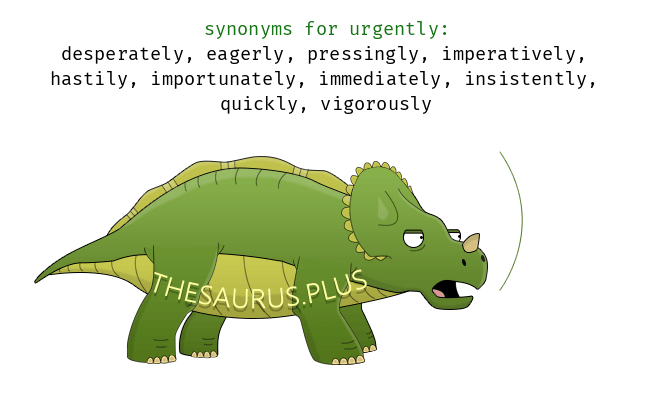 urgently synonyms