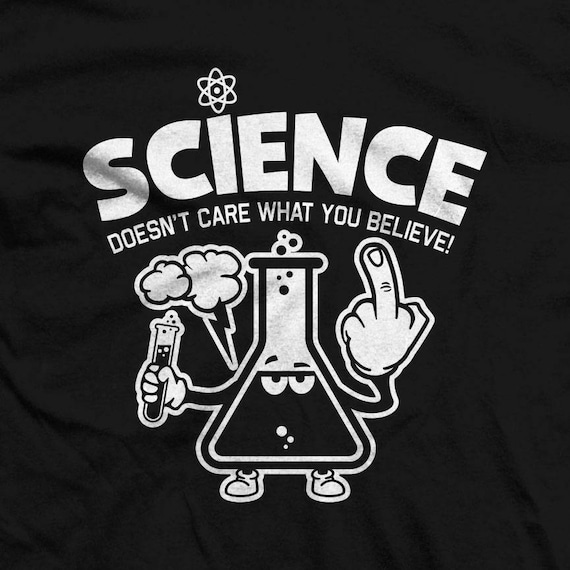 t shirt science doesnt care what you believe