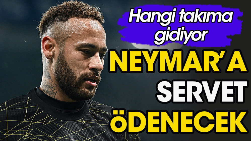 neymar hangi takıma gitti