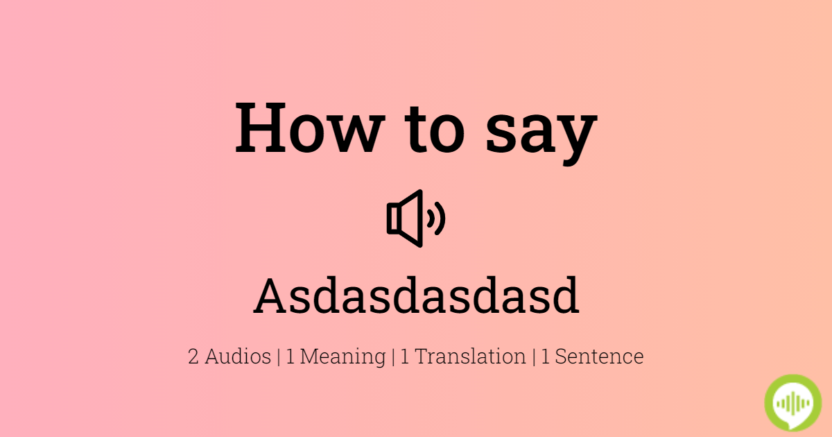 asdasdasdasd meaning