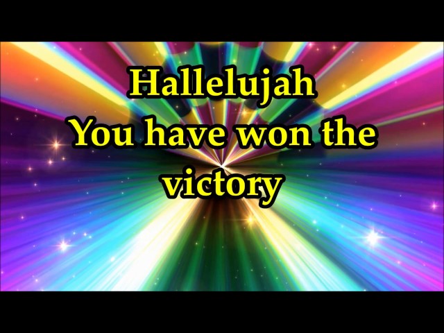 lyrics of hallelujah you have won the victory