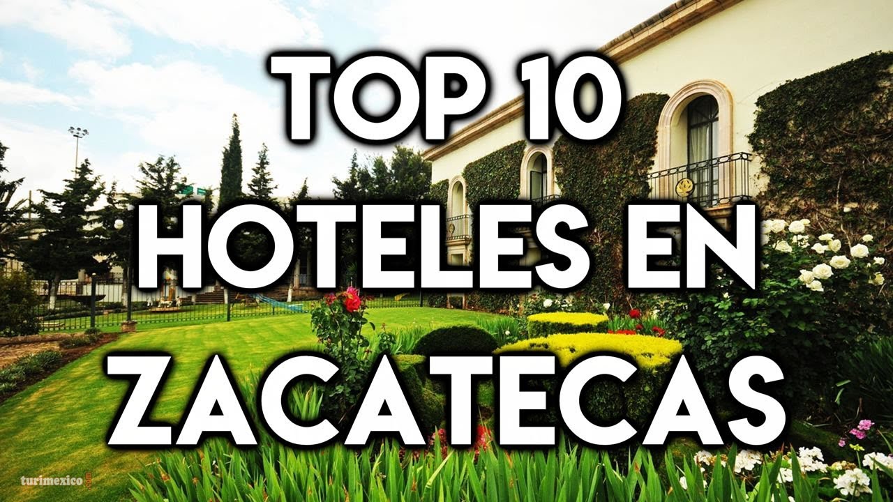 mejores hoteles en zacatecas