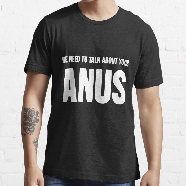 anus t shirt