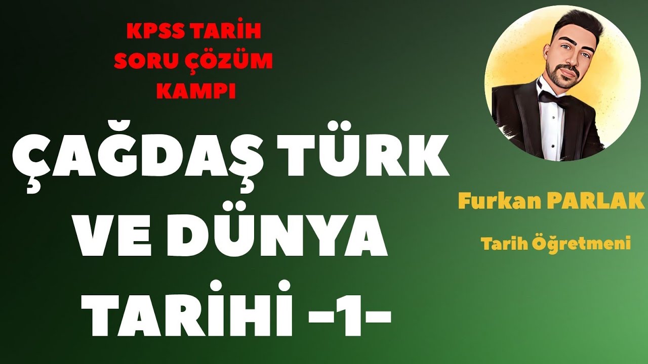 kpss çağdaş türk ve dünya tarihi çıkmış sorular ve cevapları