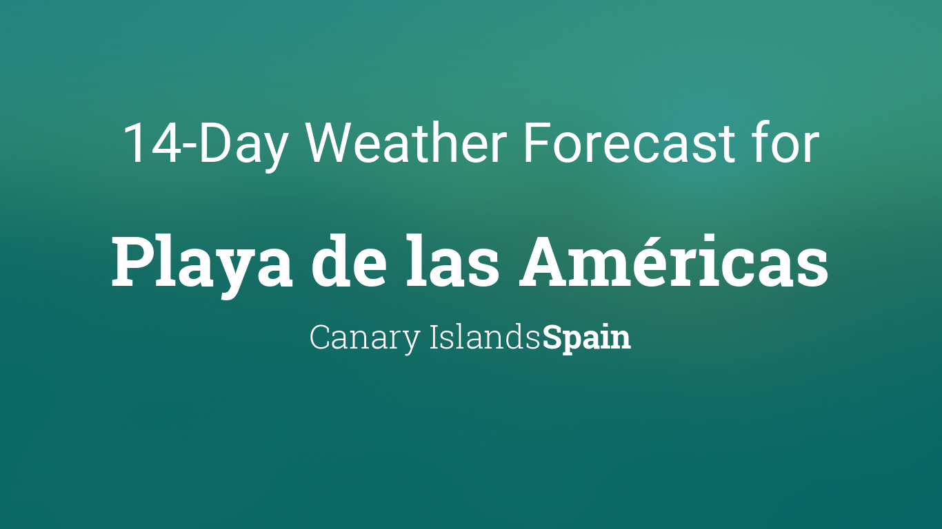 14 day forecast playa de las americas