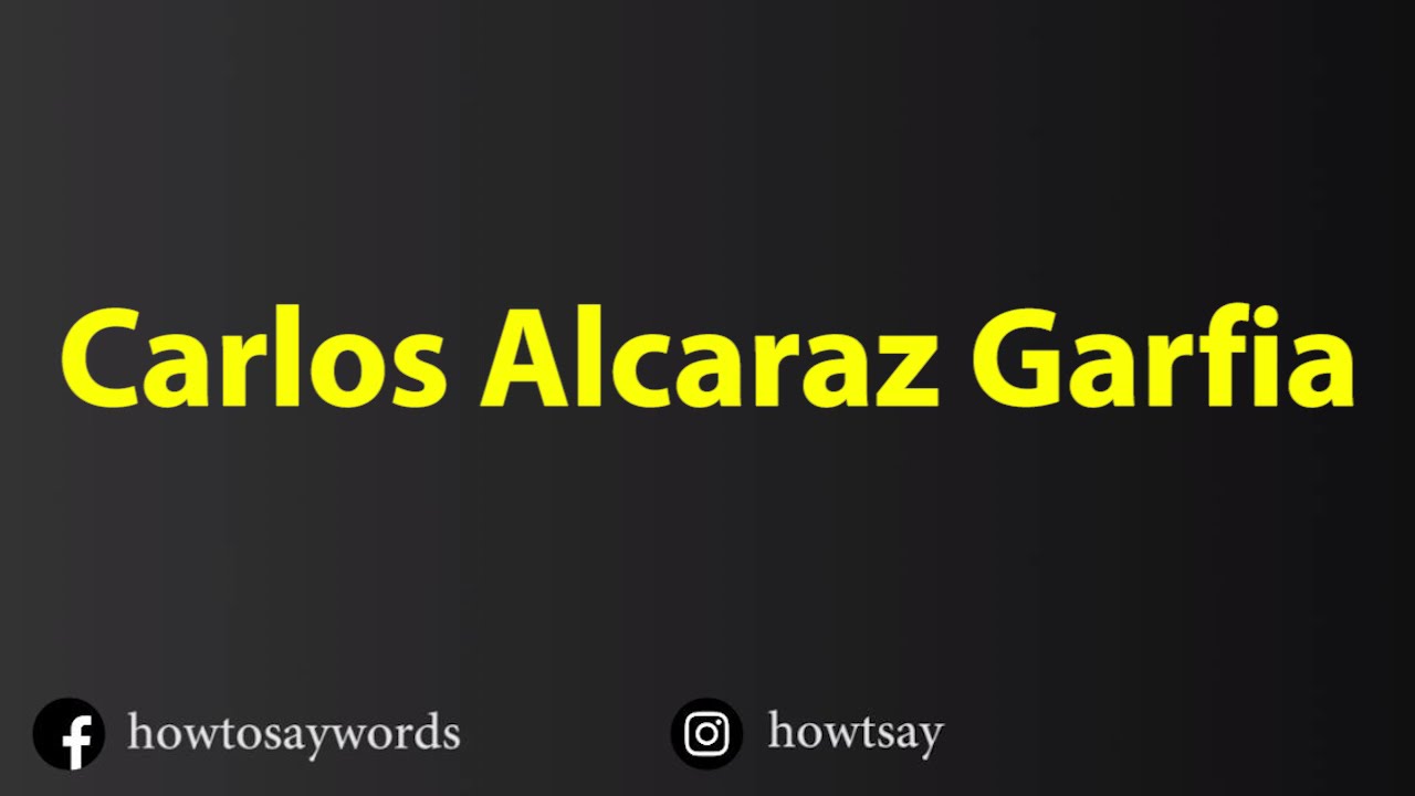 carlos alcaraz pronunciation