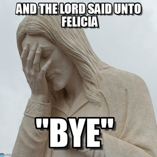 goodbye felicia meme