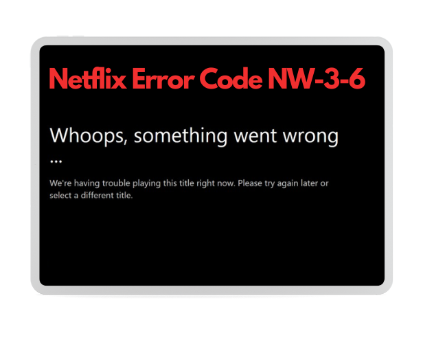 netflix codigo nw-3-6