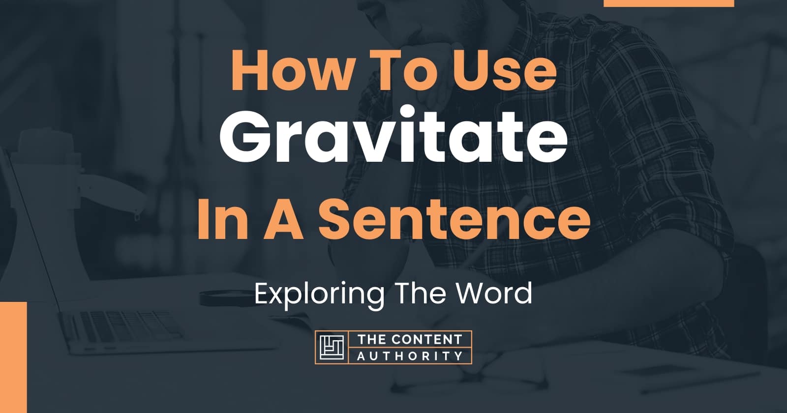 sentence with gravitate