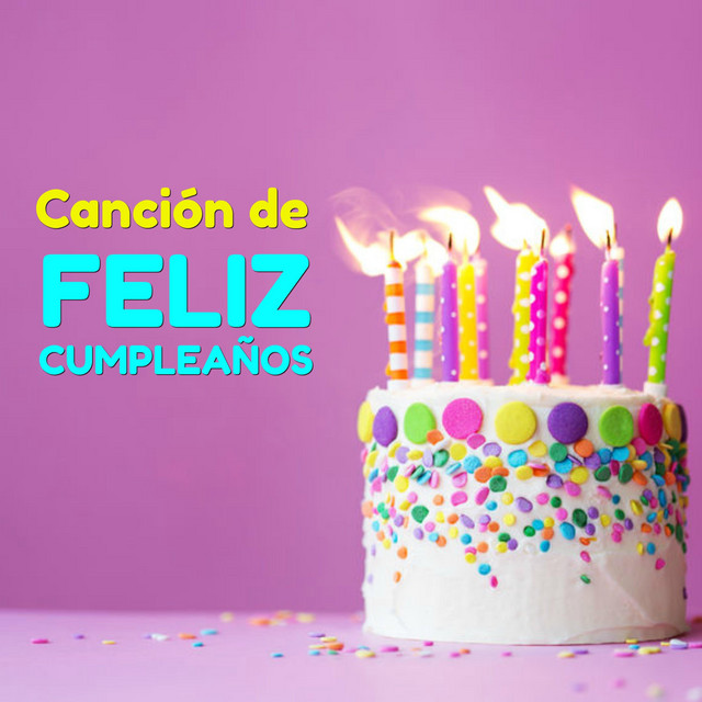 feliz cumpleaños canción de feliz cumpleaños