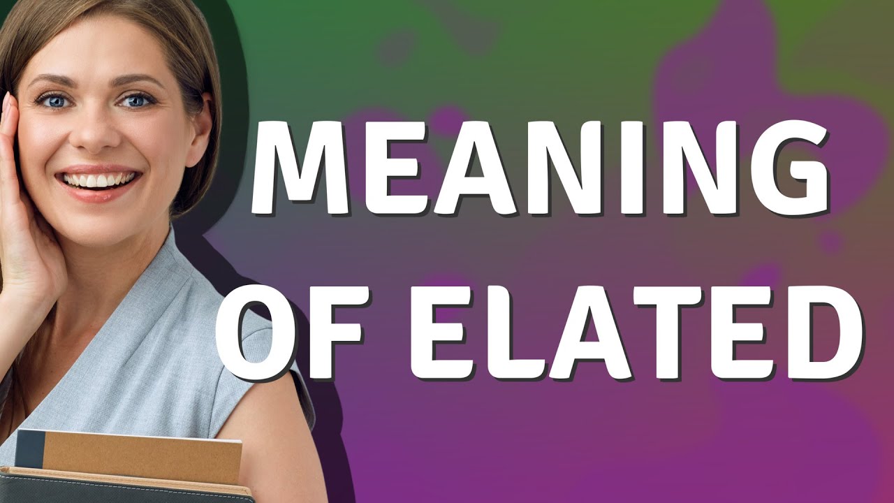 meaning:elated