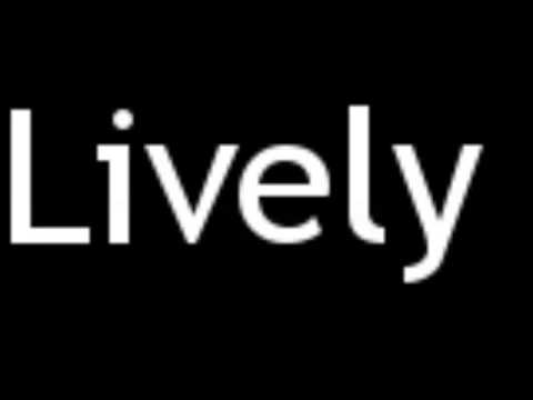 how to pronounce lively