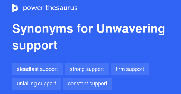 unwavering support synonym