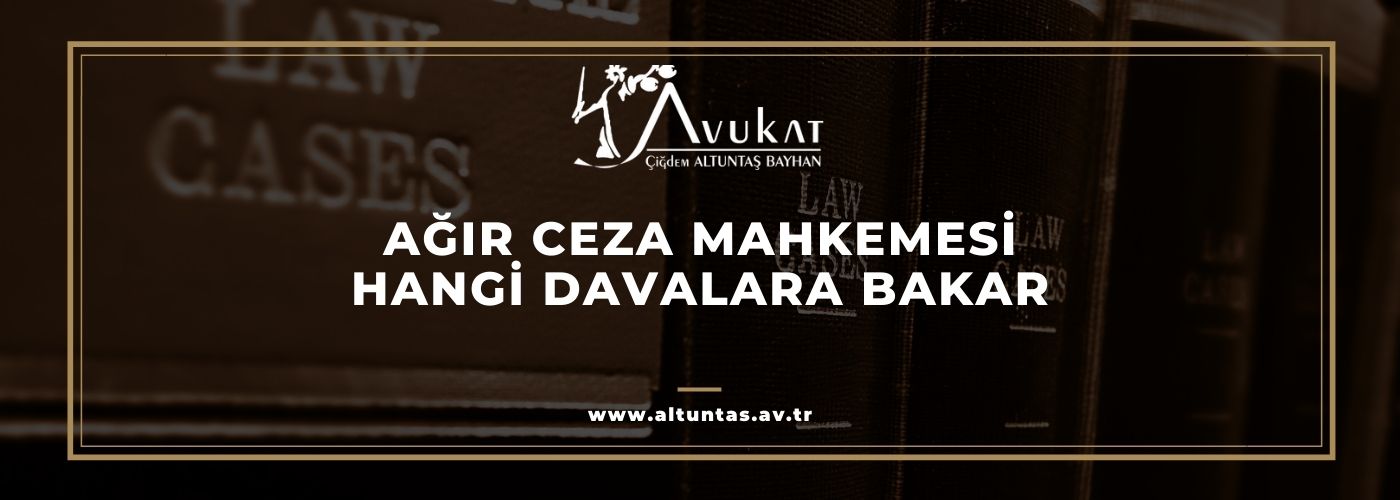 9 ağır ceza mahkemesi nedir