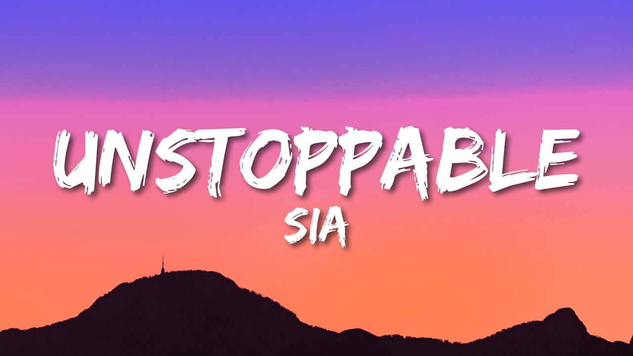 lyrics for unstoppable by sia