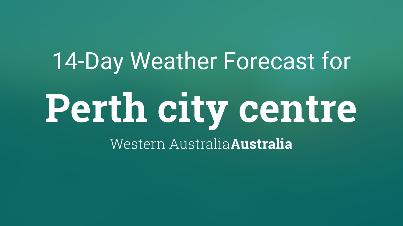 2 week weather forecast perth