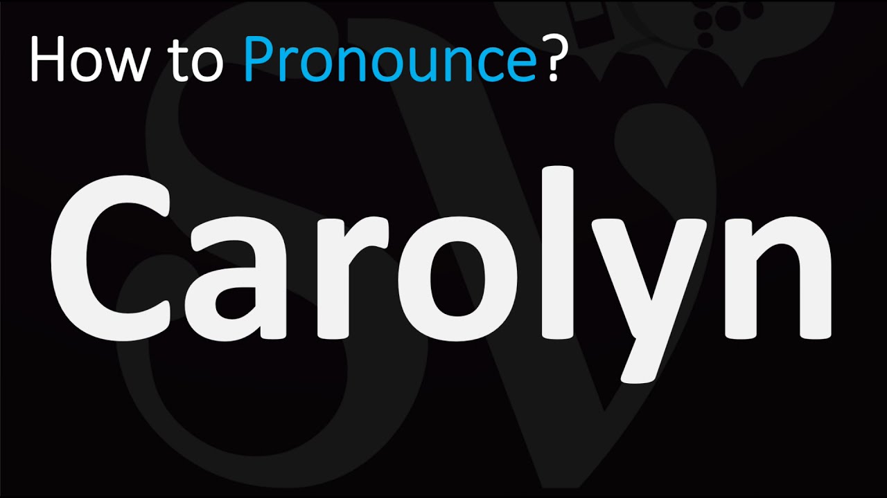 how to pronounce carolyn in english