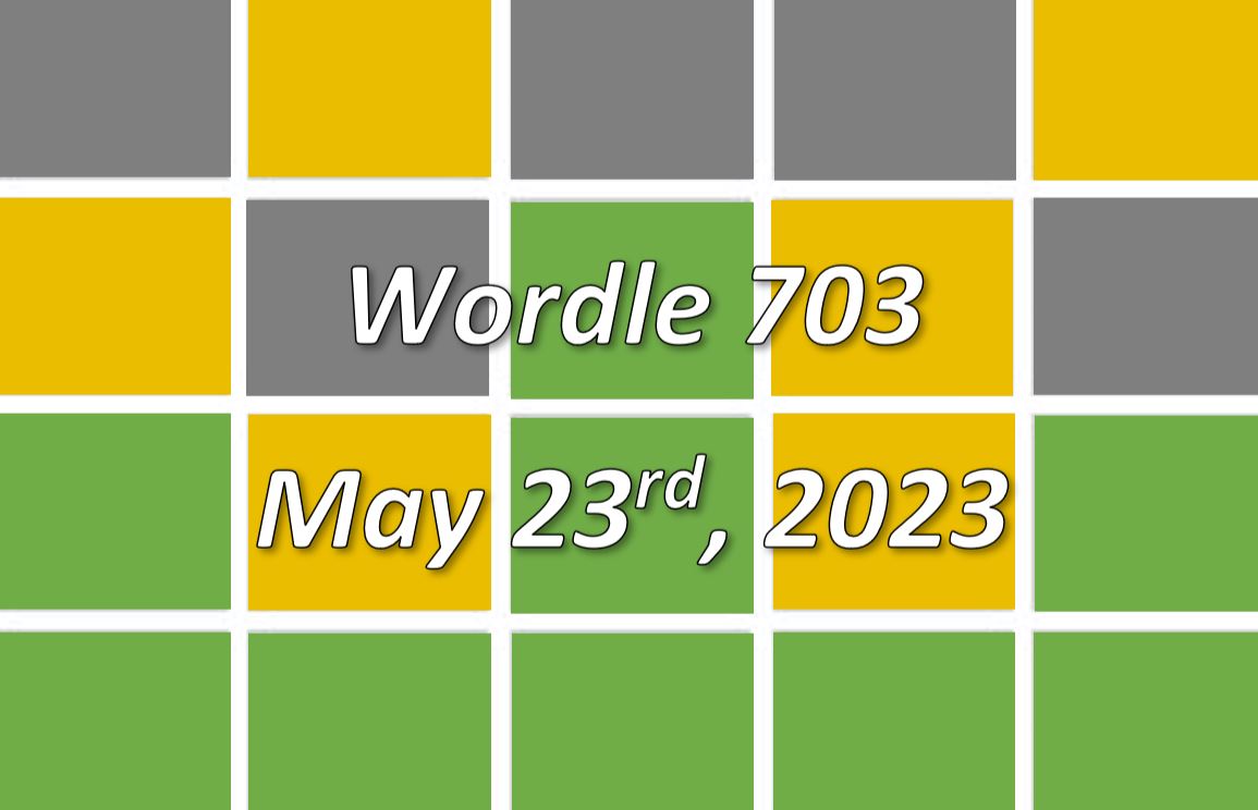 what is the wordle for may 23 2023