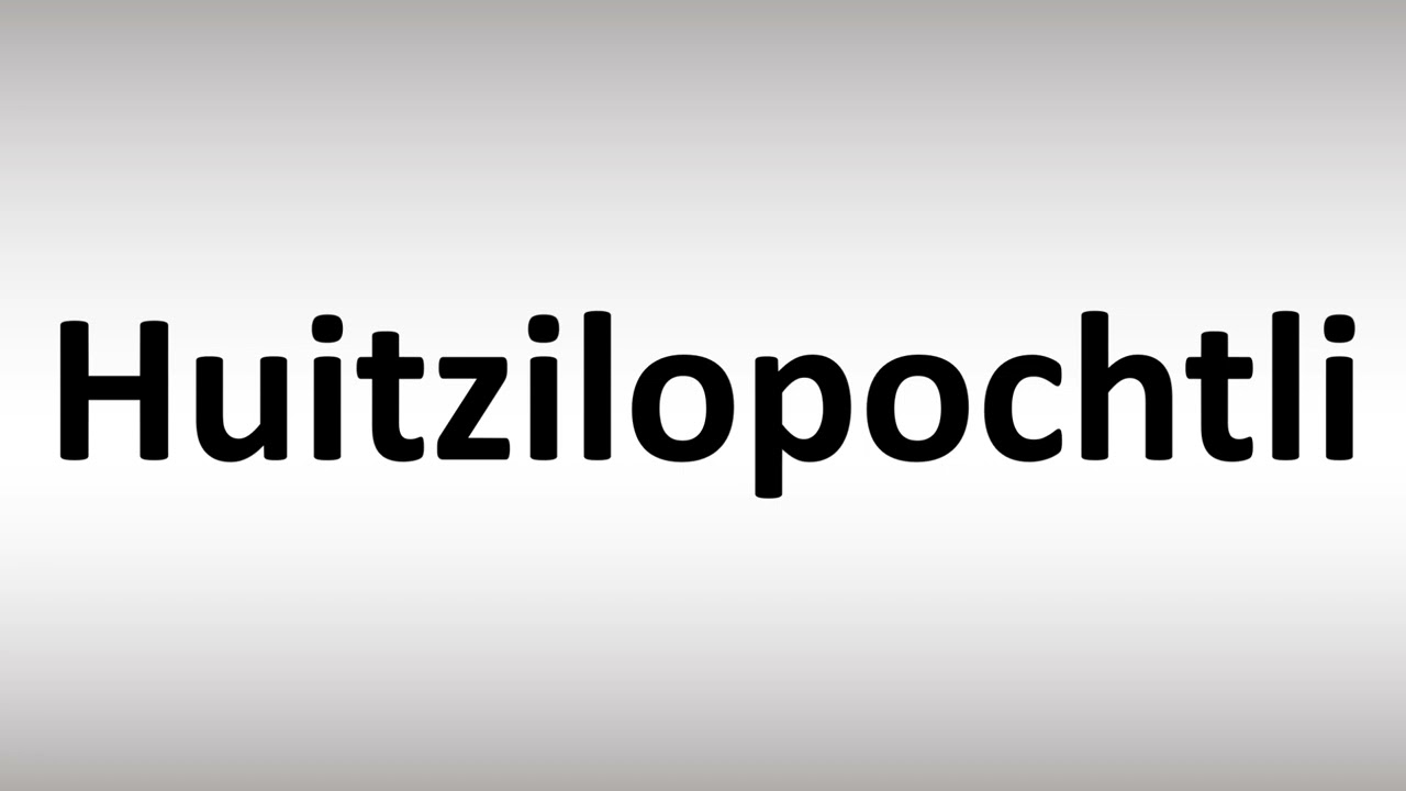 huitzilopochtli pronunciation