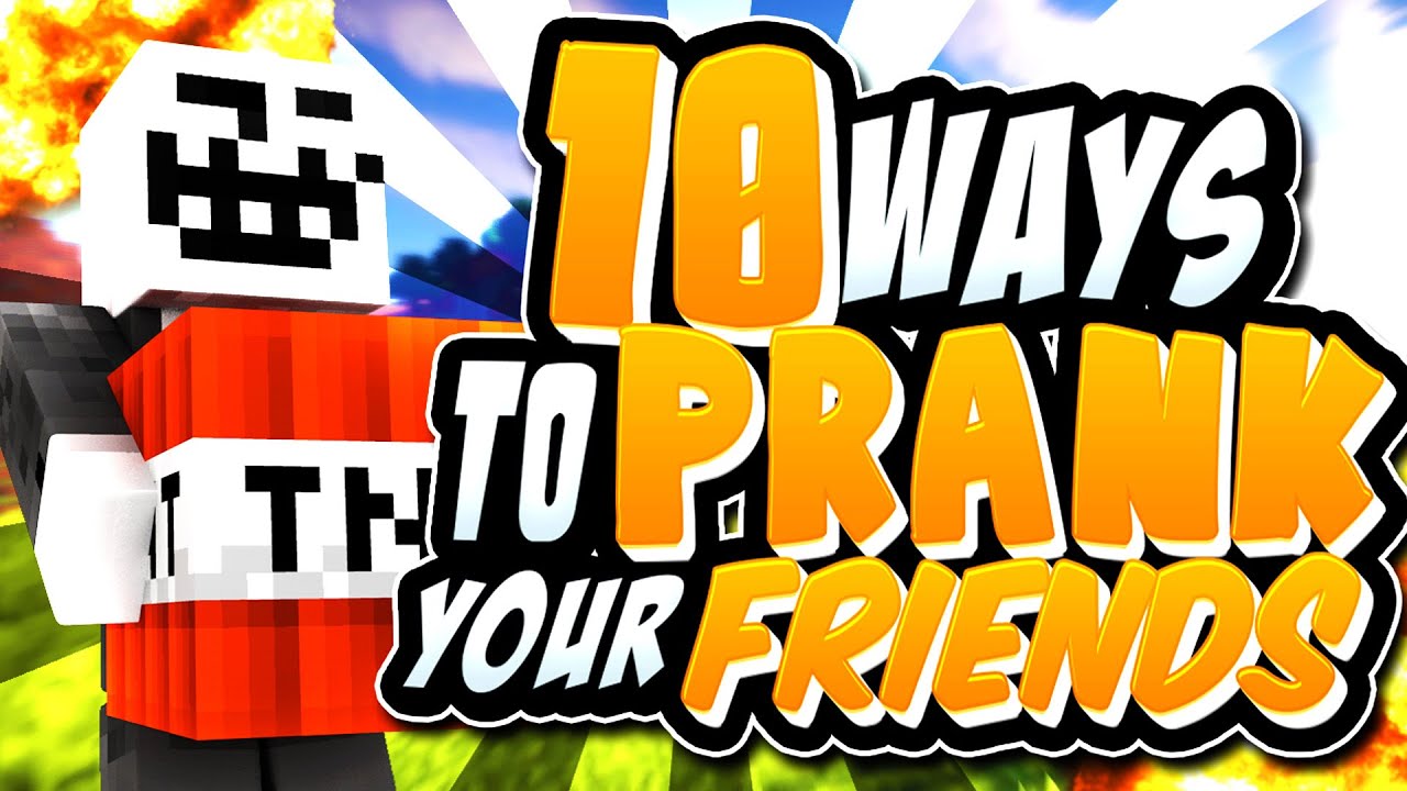 10 ways to troll your friends in minecraft