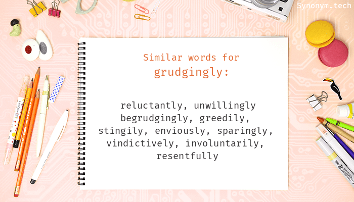 grudgingly synonym