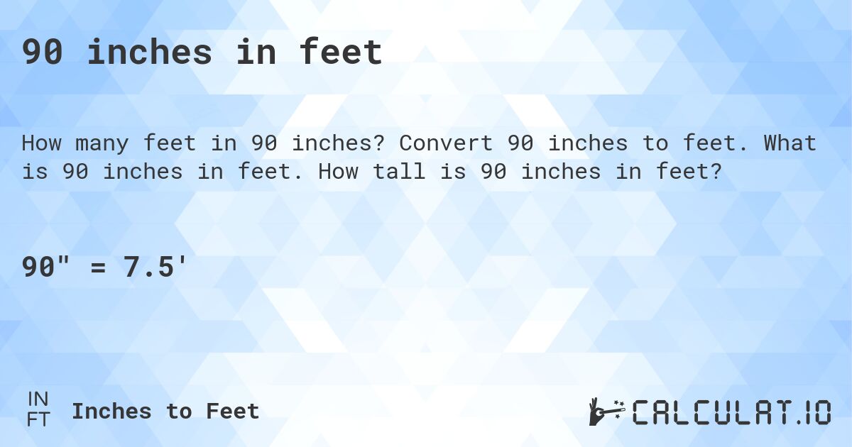 90 inches into feet