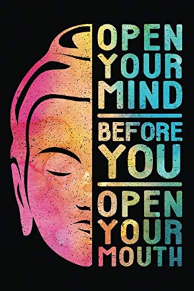 open your mind before your mouth traducir