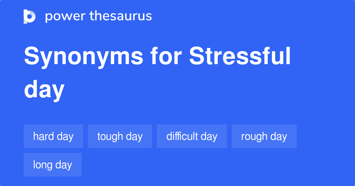 another word for stressful