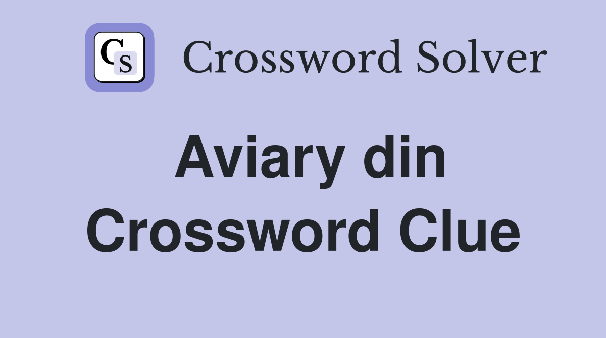 as in aviary crossword clue