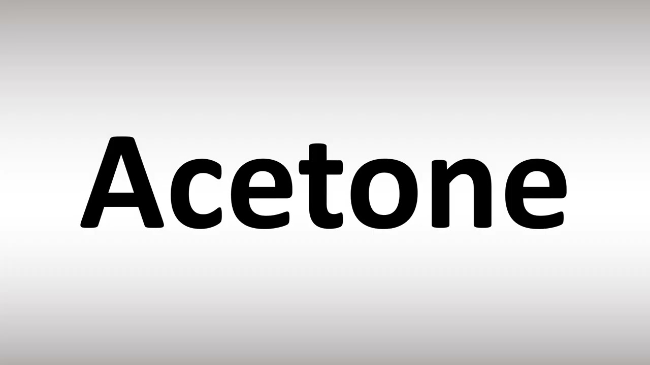 acetone pronunciation