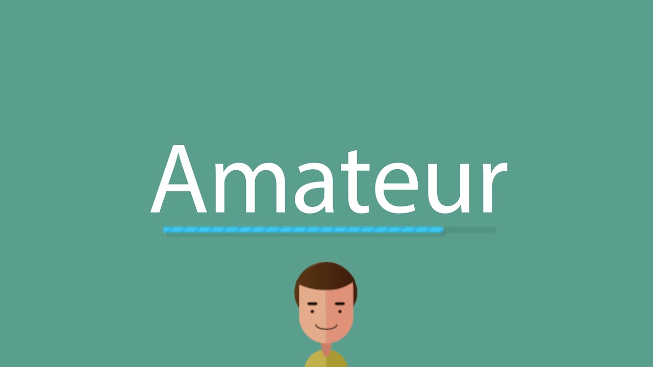 amature pronunciation in english