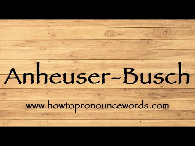 anheuser busch inbev pronunciation