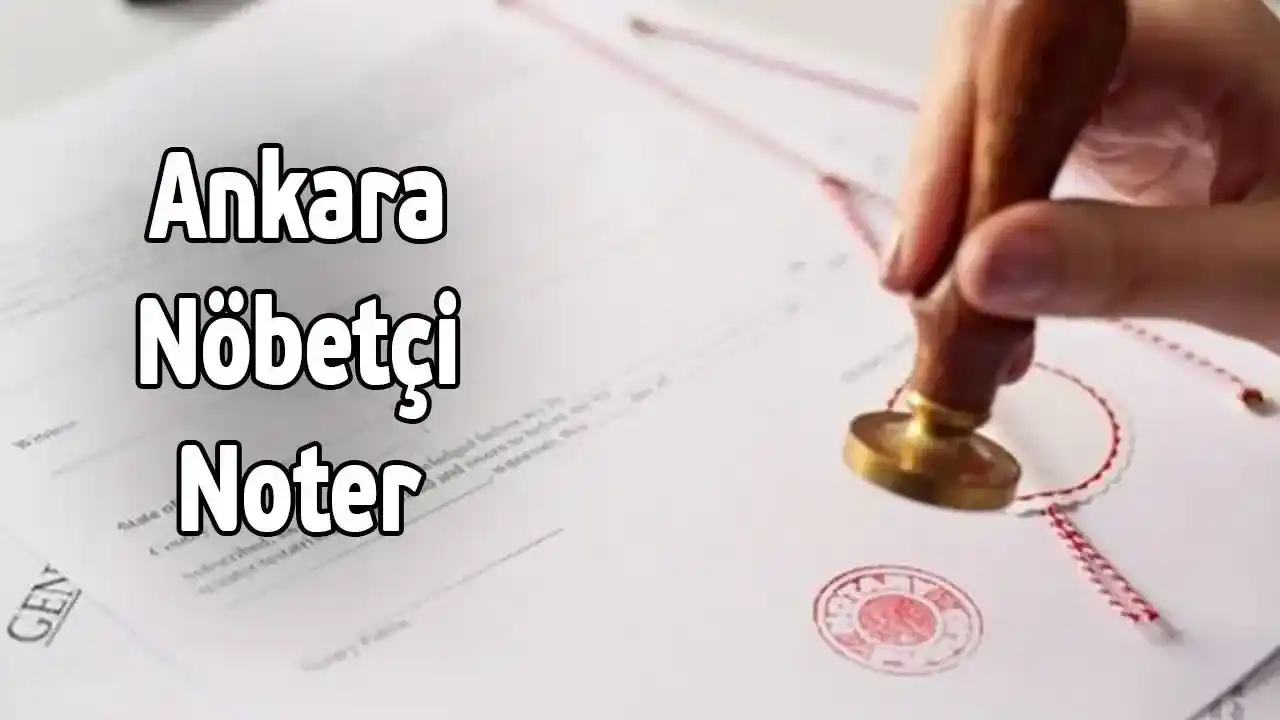 ankara nöbetçi noter