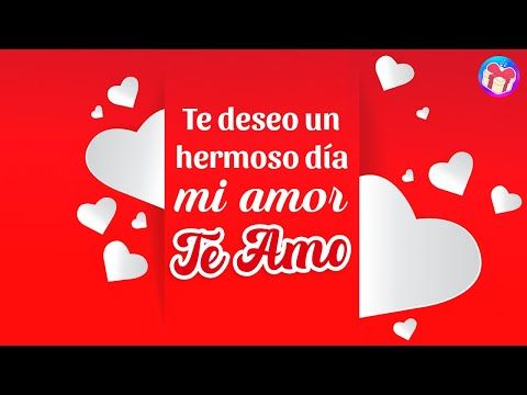 lindo día amor te amo