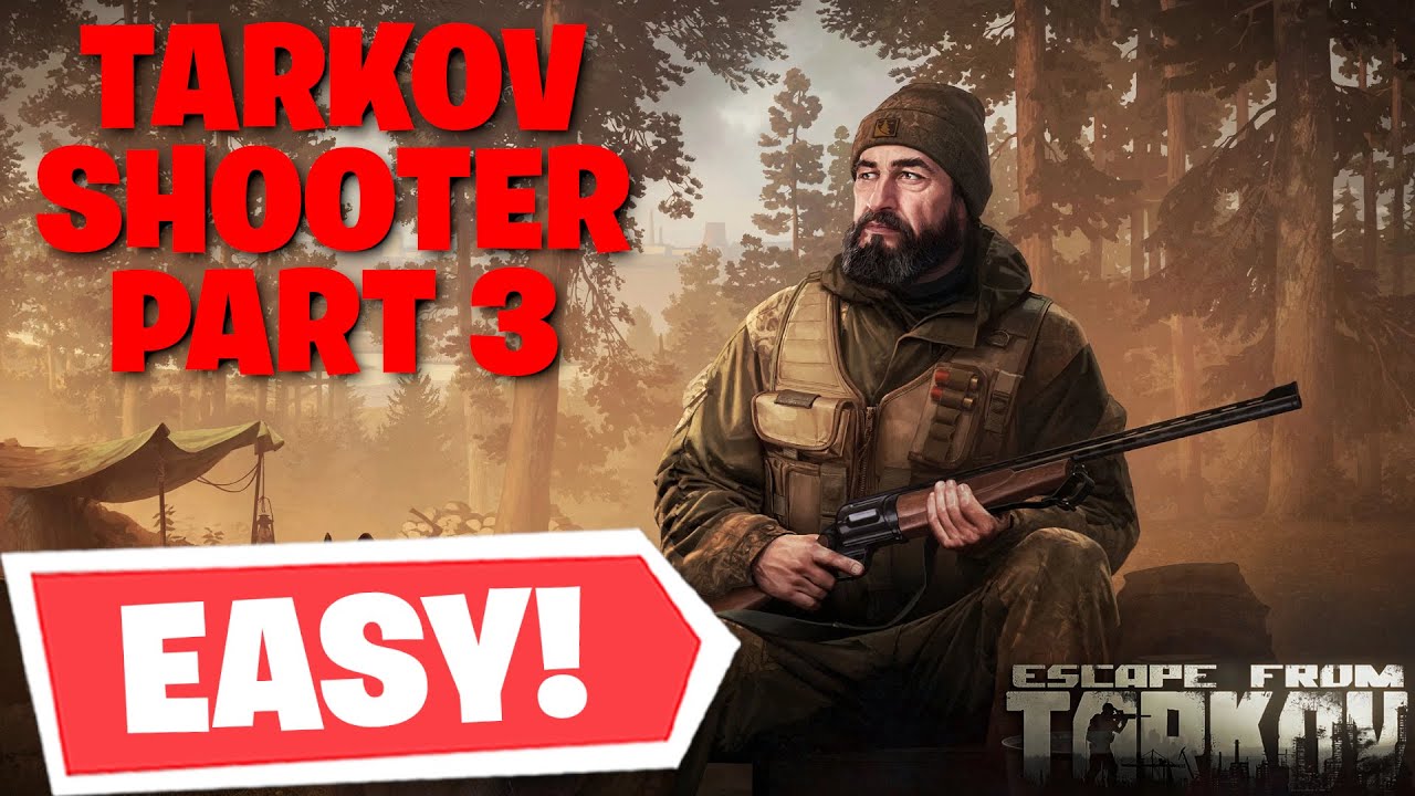 tarkov shooter part 3