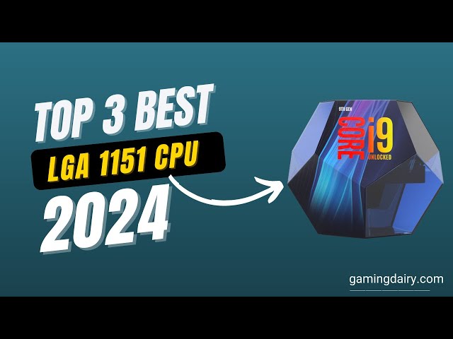 best cpu for 1151 socket