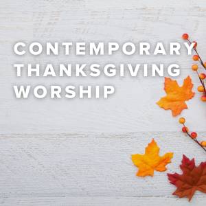 contemporary christian songs about thanksgiving