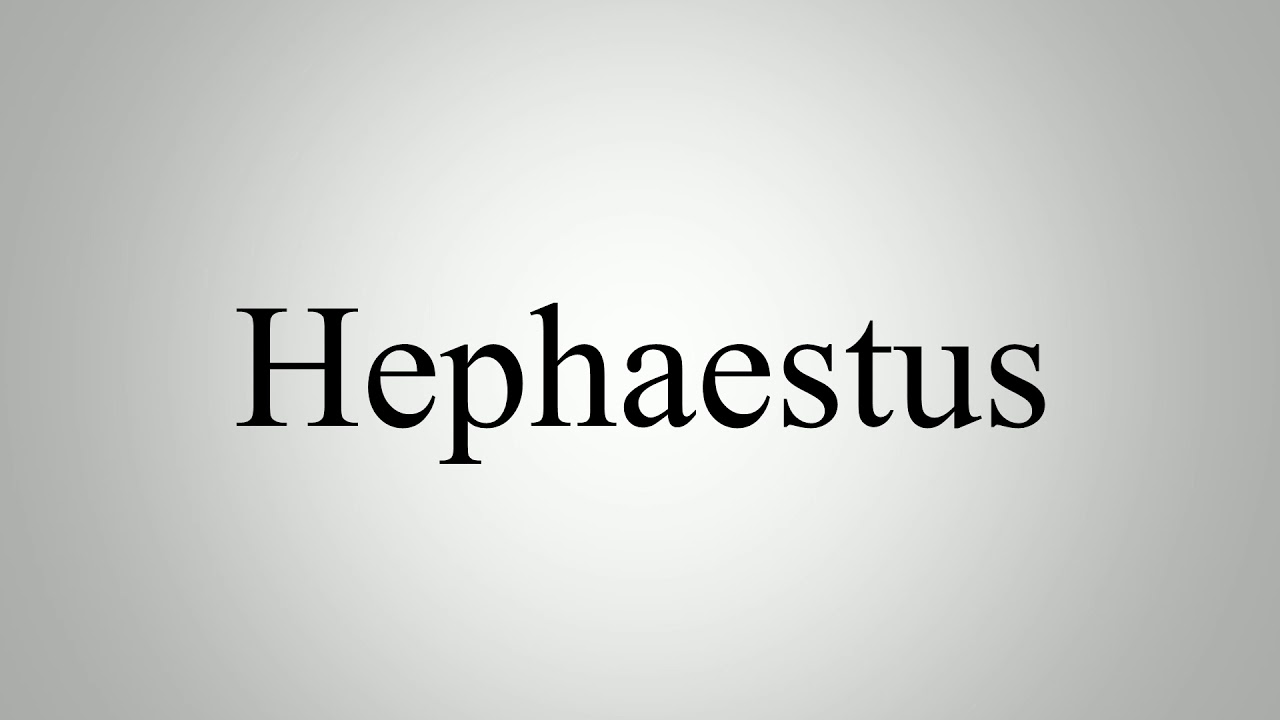 pronunciation of hephaestus