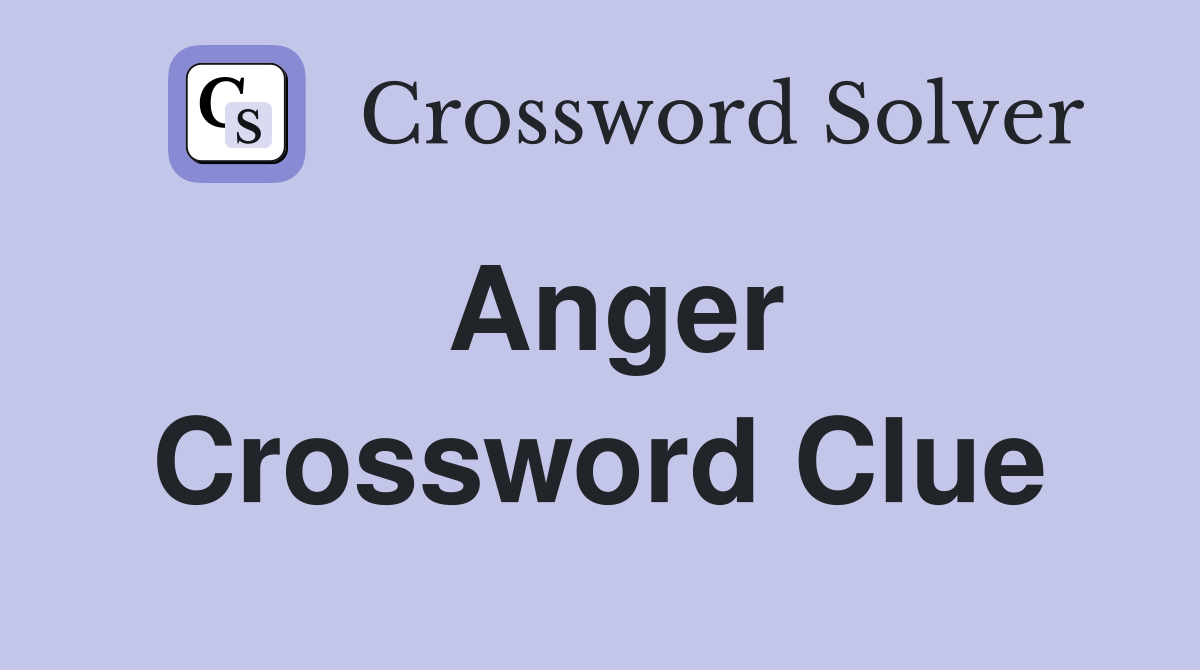 extreme anger crossword clue