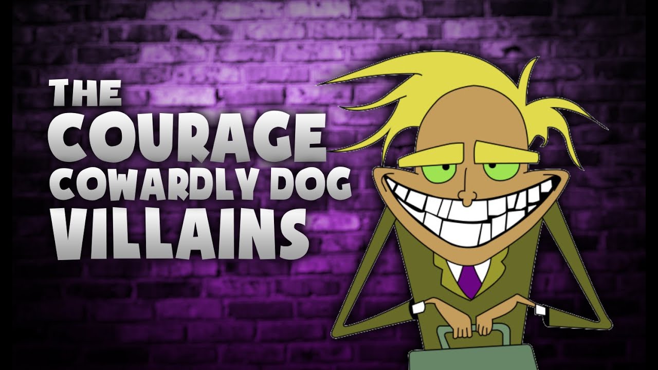 courage cowardly dog villains